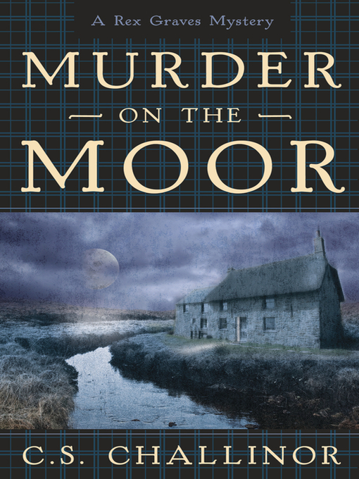 Title details for Murder on the Moor by C.S. Challinor - Available